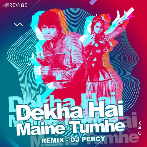 Dekha Hai Maine Tumhe (Remix)