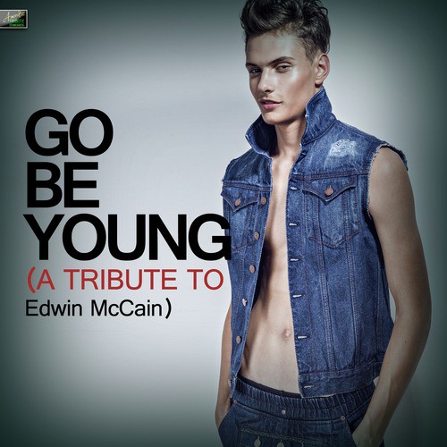 Go Be Young - A Tribute to Edwin Mccain