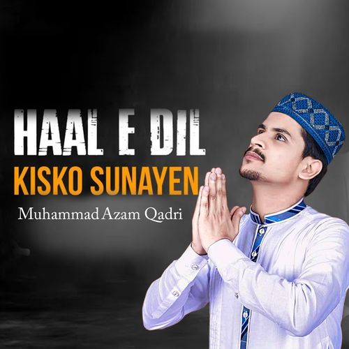 Haal e Dil Kisko Sunayen