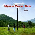 Kyun Tere Bin