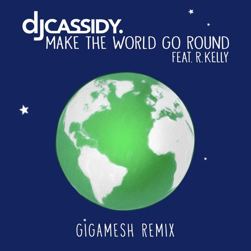 Make the World Go Round (Gigamesh Remix)