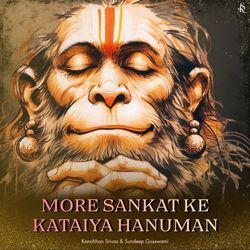 More Sankat Ke Kataiya Hanuman