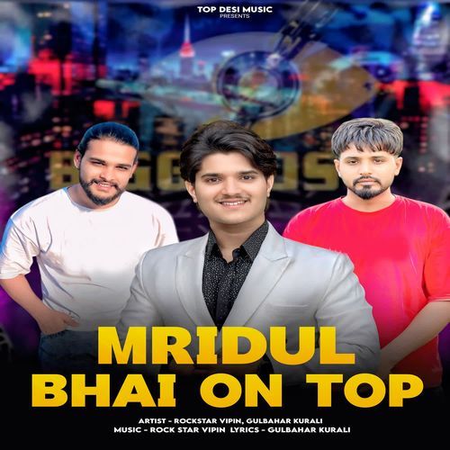 Mrudul Bhai On Top