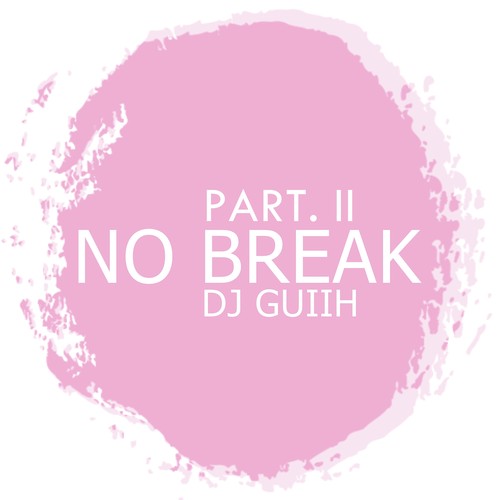 No Break, Pt. II