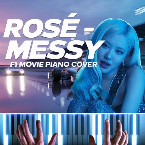 ROSÉ - Messy (From F1 The Movie) (Piano Version)