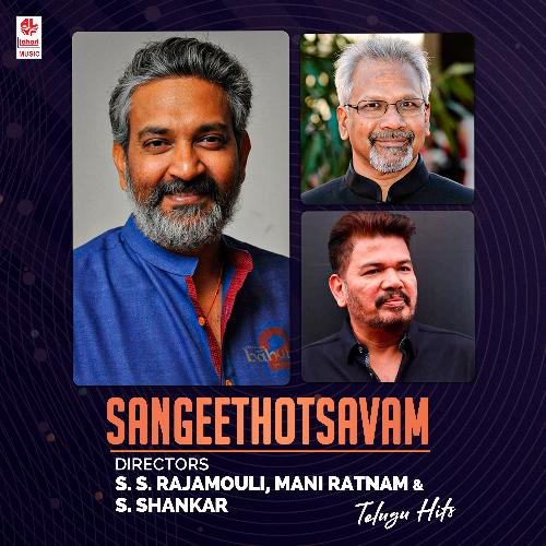 Sangeethotsavam - Directors S. S. Rajamouli, Mani Ratnam & S. Shankar Telugu Hits