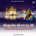 Satgur Sikh Kou Naam Dhan Dey