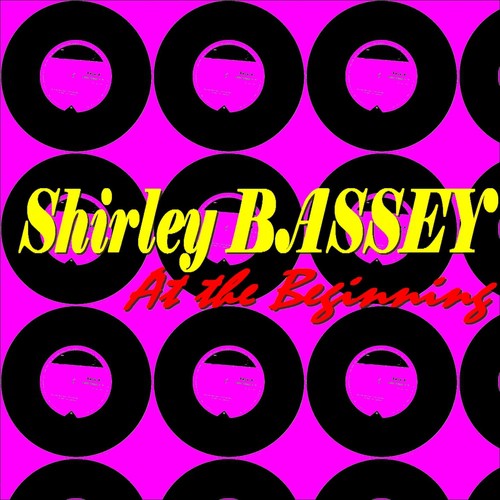 Shirley Bassey (At the Beginning)