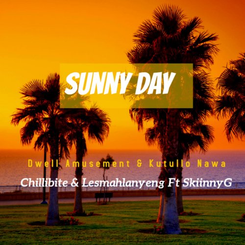 Sunny Day (feat. Kutullo Nawa, Chillibite, Lesmahlanyeng & SkiinnyG) (Original Mix) cover art