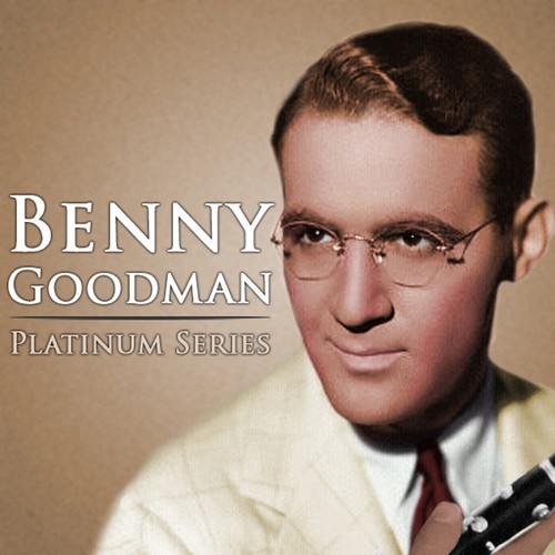 The Benny Goodman Sextet - Platinum Series