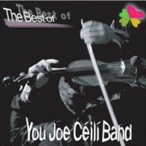 The Best of You Joe Ceili Band