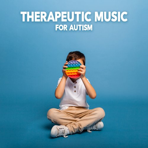 Therapeutic Music For Autism: Reduces Anxiety, Relaxes Muscles, Relieves Psychological Disorders, Helps Relieve Stress