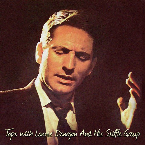 Tops With Lonnie/Lonnie Donegan Skiffle Session