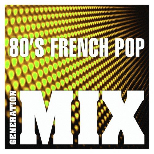 80's French Pop Mix : Non Stop Medley Party