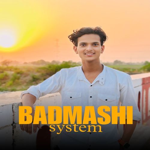 Badmashi System