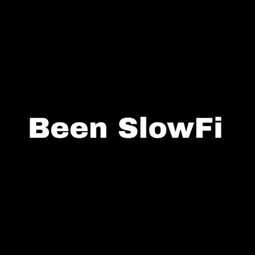 Been SlowFi (1)