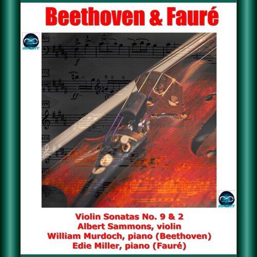 Beethoven &amp; Fauré: Violin Sonatas No. 9 &amp; 2