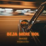 Beja Mere Kol