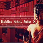 Buddha Hotel Suite 9 - Finest Chillout Lounge Grooves for Hotels and Bars