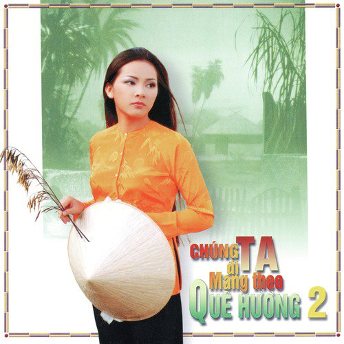 Chúng Ta Đi Mang Theo Quê Hương - Vol. 2