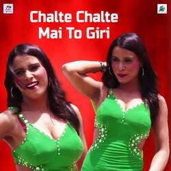 Chalte Chalte Mai To Giri-NiEDfCBqf1A