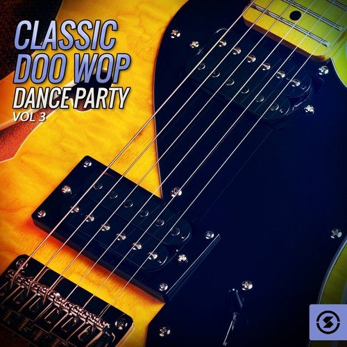 Classic Doo Wop Dance Party, Vol. 3