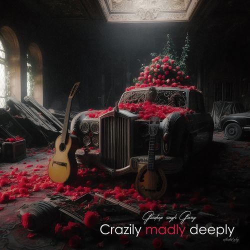 Crazily Madly Deeply