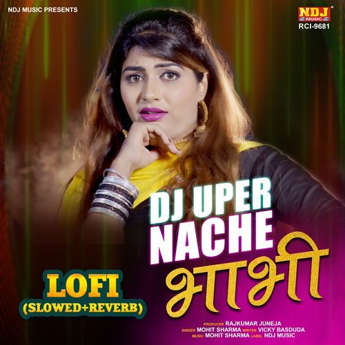 DJ Uper Nache Bhabhi (Lofi Slowed+Reverb)