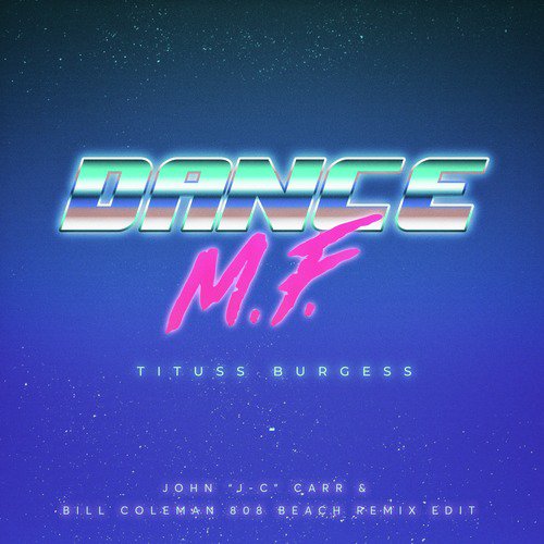 Dance M.F. (John &#039;J-C&#039; Carr &amp; Bill Coleman 808 Beach Remix Edit)_poster_image