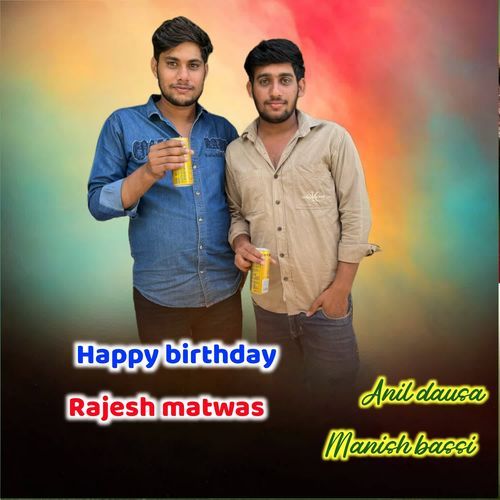 Happy Birthday Rajesh Matwas