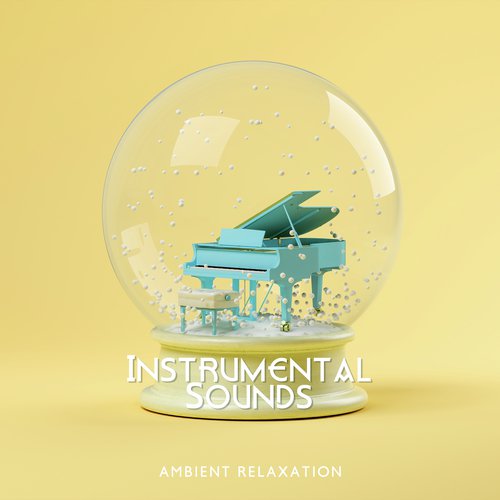 Instrumental Sounds: Ambient Relaxation