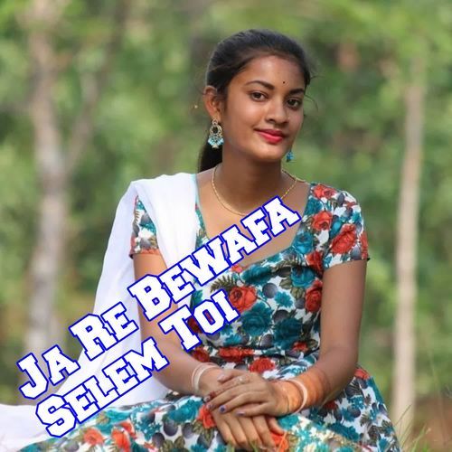 Ja Re Bewafa Selem Toi
