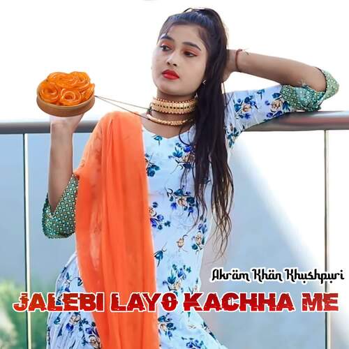 Jalebi Layo Kachha Me