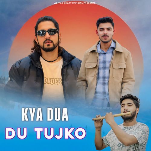 Kya Dua Du Tujhko