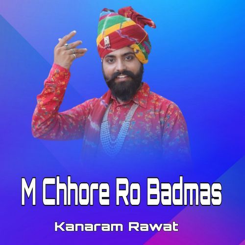 M Chhore Ro Badmas