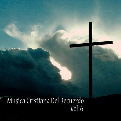 El Aguila Lyrics - Música Cristiana Del Recuerdo, Vol. 6 - Only On JioSaavn