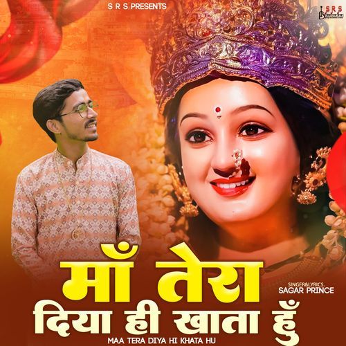 Maa Tera Diya Hi Khata Hu