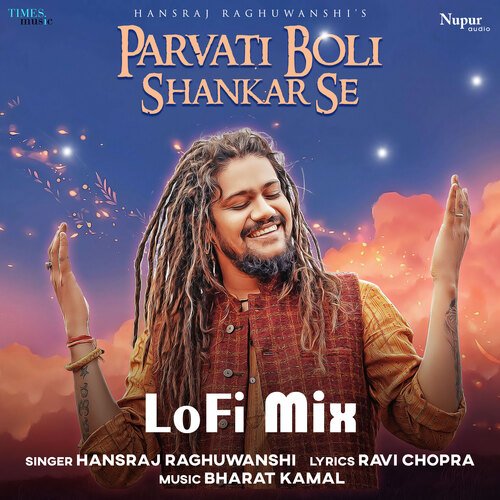 Parvati Boli Shankar Se - LoFi Mix