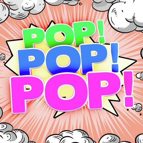 Pop! Pop! Pop!