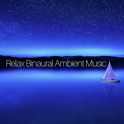 Relax Binaural Ambient Music for Baby Sleep and Newborn Babies