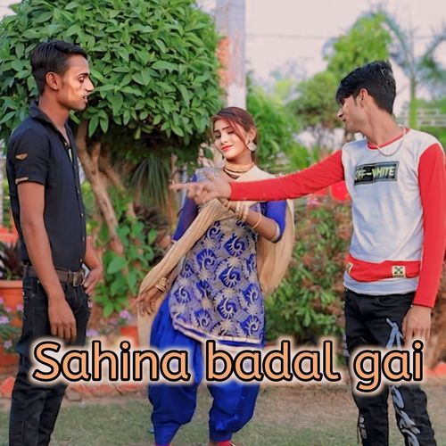 Sahina badal gai