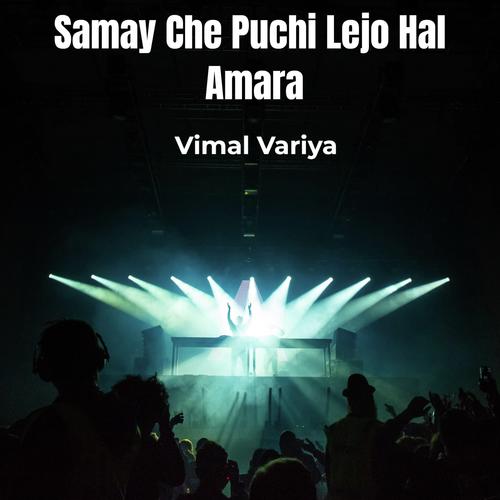 Samay Che Puchi Lejo Hal Amara