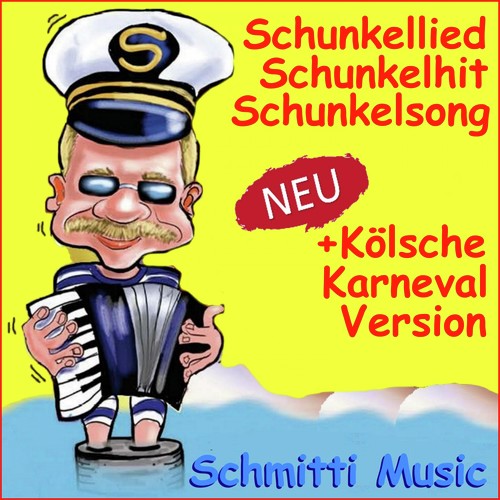 Schunkellied Schunkelhit Schunkelsong (Plus Kölsche Karneval Version)