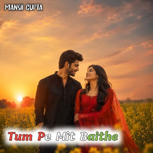 Tum Pe Mit Baithe