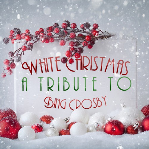 White Christmas: A Tribute to Bing Crosby