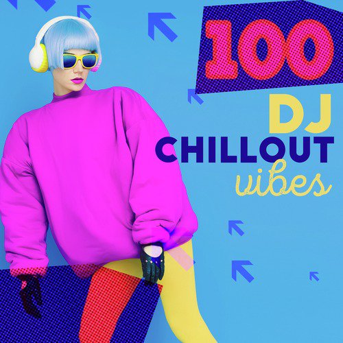 100 DJ Chillout Vibes