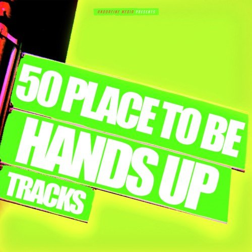 50 Place to Be Hands up Tracks