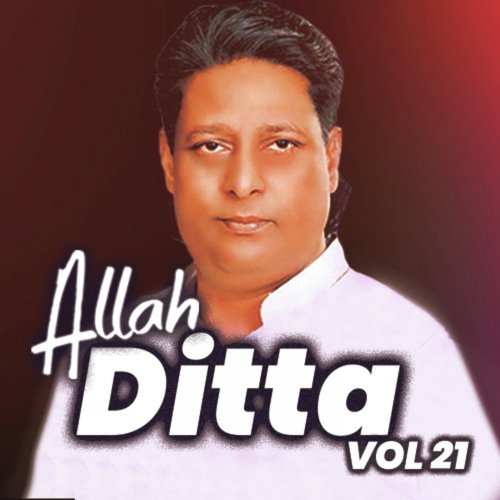 Allah Ditta, Vol. 21