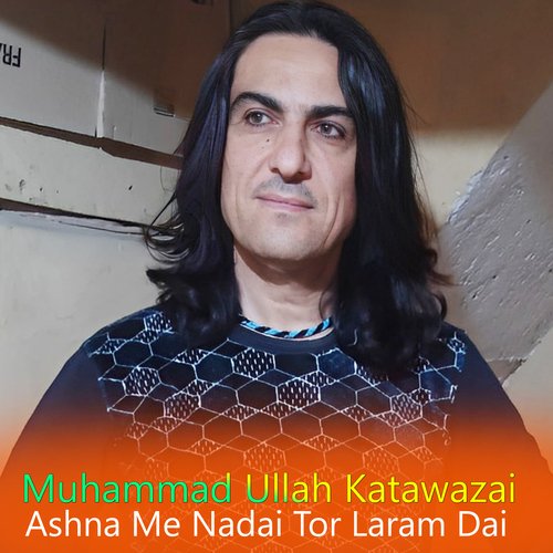 Ashna Me Nadai Tor Laram Dai