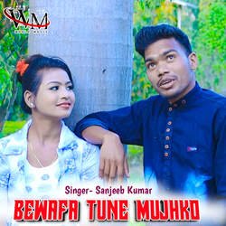 BEWAFA TUNE MUJHKO